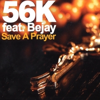 56k feat. Bejay - Save A Prayer (Steve Murano Remix)