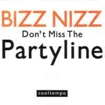 Bizz Nizz - Don't Miss the Party Line