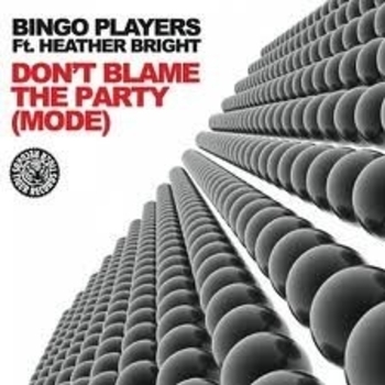 Bingo Players feat. Heather Bright - Don't Blame the Party (Mode) (Firebeatz remix)