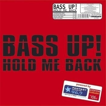 Bass Up! - ''Hold Me Back'' (RMX BY TECHNOROCKER)