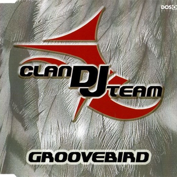Clan DJ Team - Groovebird