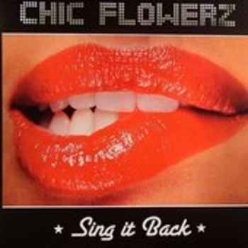 Chic Flowerz - Sing It Back (Electro Mix)
