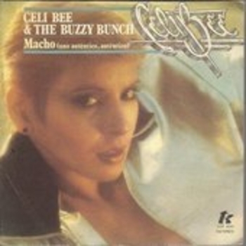 Celi Bee & The Buzzy Bunch - Macho (A Real, Real, One)