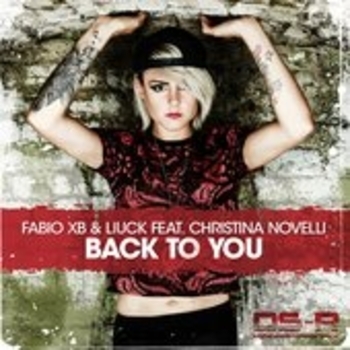 Fabio XB & Liuck feat. Christina Novelli - Back To You (Original Mix)