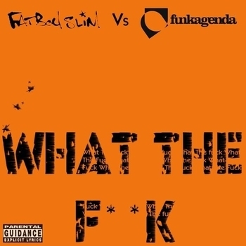 Fatboy Slim vs. Funkagenda - What the F*ck