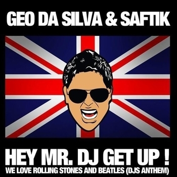 Geo Da Silva & Saftik - Hey Mr. Dj Get Up