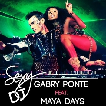 Gabry Ponte feat. Maya Days - Sexy DJ (In da Club)