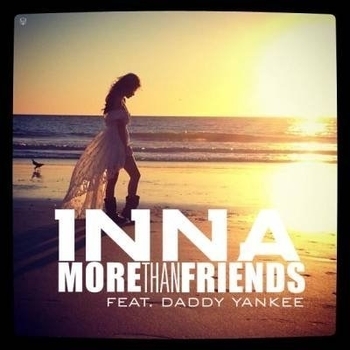 INNA feat. Daddy Yankee - More Than Friends