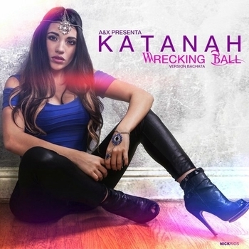 Katanah - Wrecking Ball ( Version Bachata )