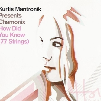 Kurtis Mantronik Presents Chamonix - How did u know (77 Strings) (Original Vocal mix)