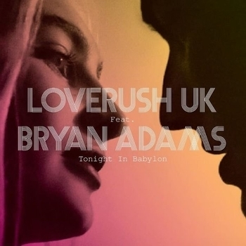 Loverush UK! - Tonight In Babylon (feat. Bryan Adams) (Ronski Speed & Stoneface & Terminal Remix)