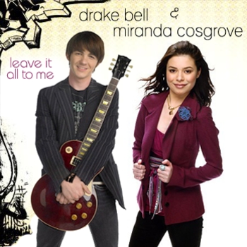 Miranda Cosgrove feat. Drake Bell - Leave It All to Me