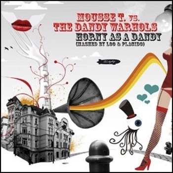 Mousse T. vs. The Dandy Warhols - Horny as a Dandy (So Phat! remix)