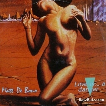 Matt De Bono - Love Is A Danger (2001)