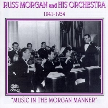 Russ Morgan and His Orchestra - B4.I Hear Music