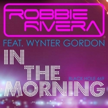 Robbie Rivera feat. Wynter Gordon - In the Morning (Bassanova & Moradzo remix)