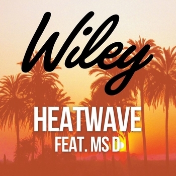 Wiley Feat Rymez & Ms D - Heatwave