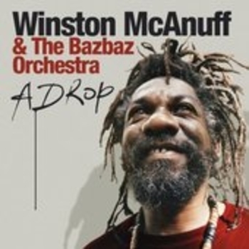 Winston Mcanuff & The Bazbaz Orchestra - Make Me Sweat