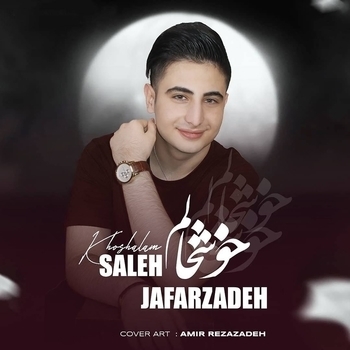 Saleh Jafarzadeh - Khoshalam (Single 2021)