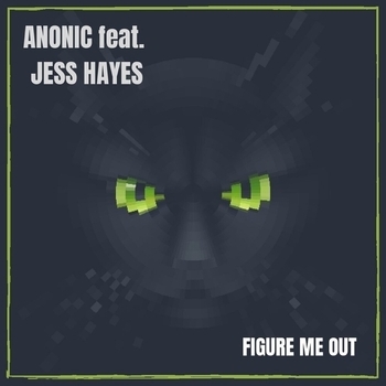 Anonic - Figure Me Out