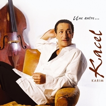 Karim Kacel - Le monde bouge