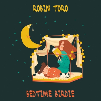 Robin Toro - Bedtime Birdie