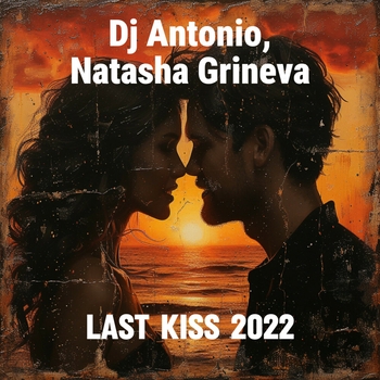 Natasha Grineva - Last Kiss (feat. Dj Antonio) (Ringtone)