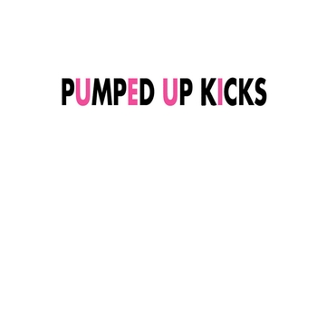 All the Other Kids With the Pumped Up Kicks