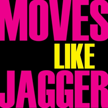 I've Got The Moves! - Moves Like Jagger