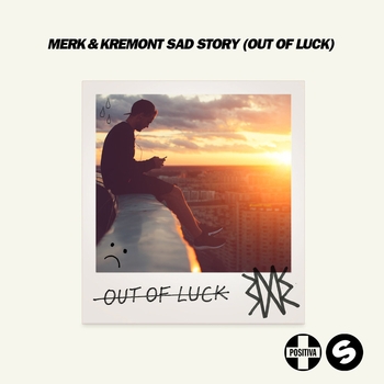 Merk & Kremont and Ady Suleiman - Sad Story (Out Of Luck) (2016)