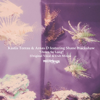 Kastis Torrau, Arnas D - Down So Long