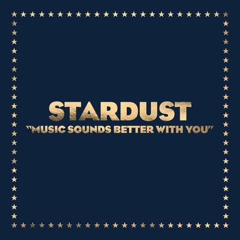 Stardust, Benjamin Diamond, Alan Braxe, Thomas Bangalter - Music Sounds Better With You (Radio Edit)