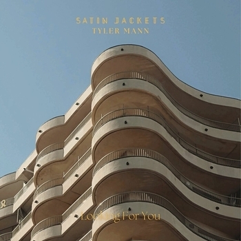 Satin Jackets and Tyler Mann - Looking For You (2024)
