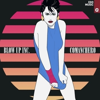 Blow Up Inc - Comanchero (Новинки 2022)