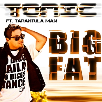 Tonic Feat. Tarantula Man - Big Fat