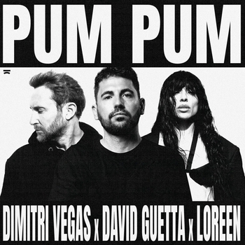David Guetta, Dimitri Vegas, Loreen - Pum Pum