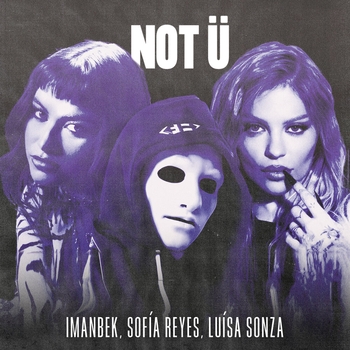 Imanbek, Sofia Reyes, Luisa Sonza - Not U