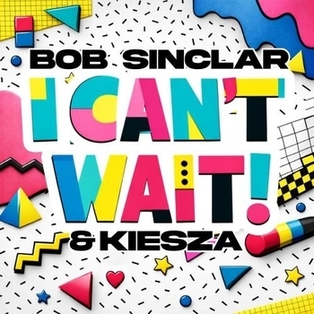 Bob Sinclar, Kiesza - I Can't Wait (Greg Van Svenson Remix)